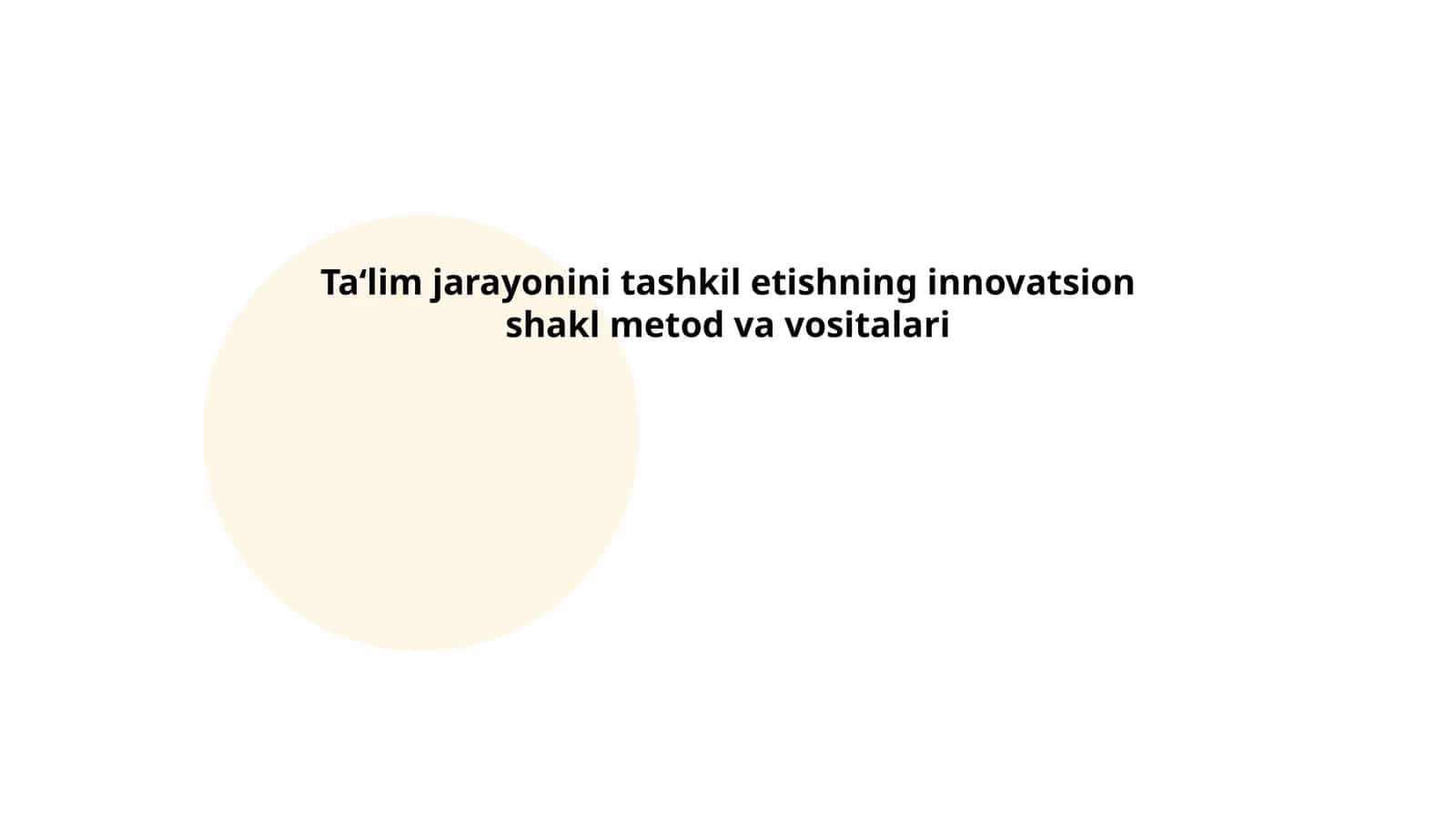 Ta‘lim jarayonini tashkil etishning innovatsion shakl metod va vositalari