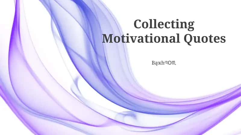 Collecting Motivational Quotes