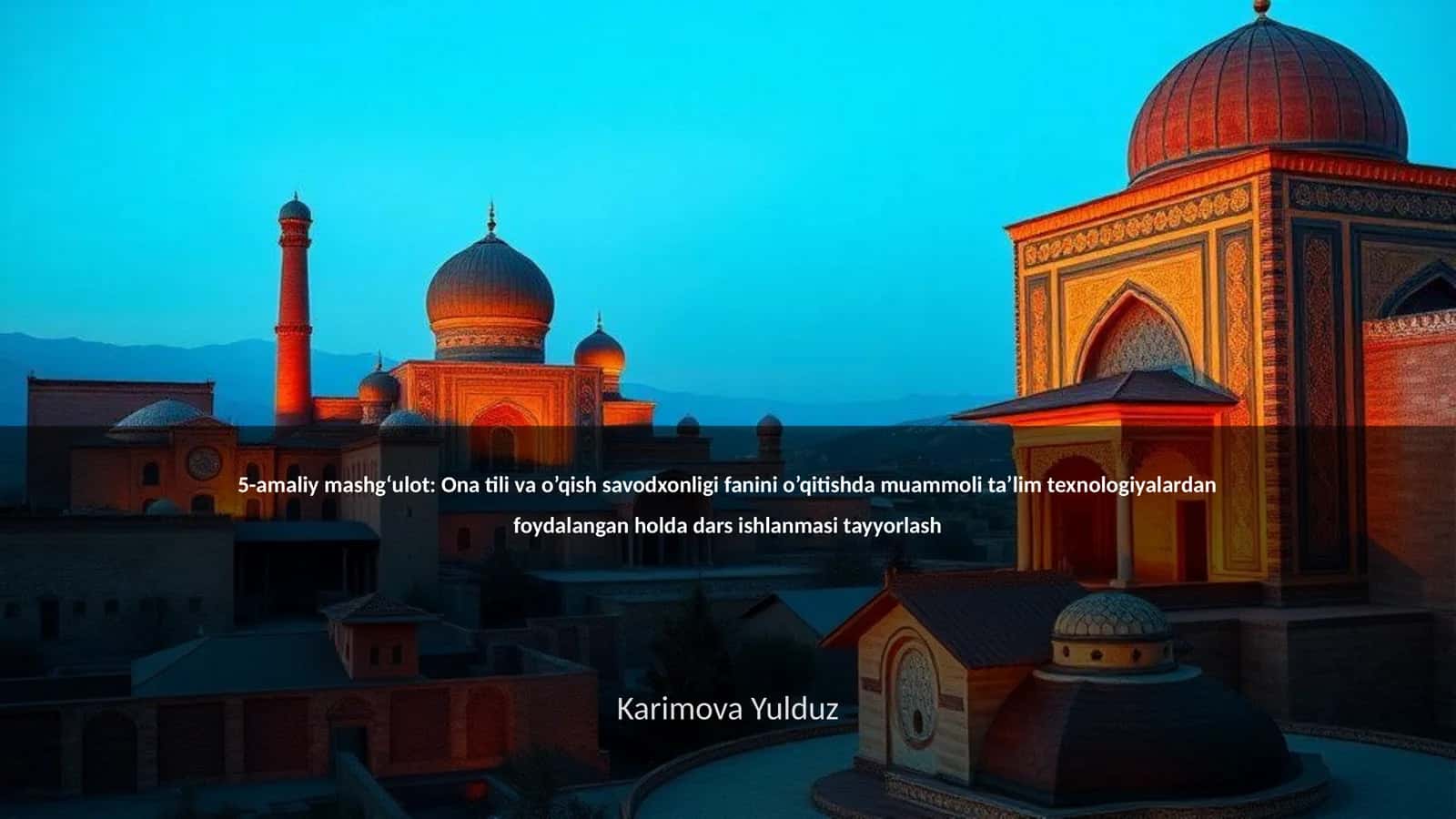 5-amaliy mashg‘ulot: Ona tili va o’qish savodxonligi fanini o’qitishda muammoli ta’lim texnologiyalardan foydalangan holda dars ishlanmasi tayyorlash