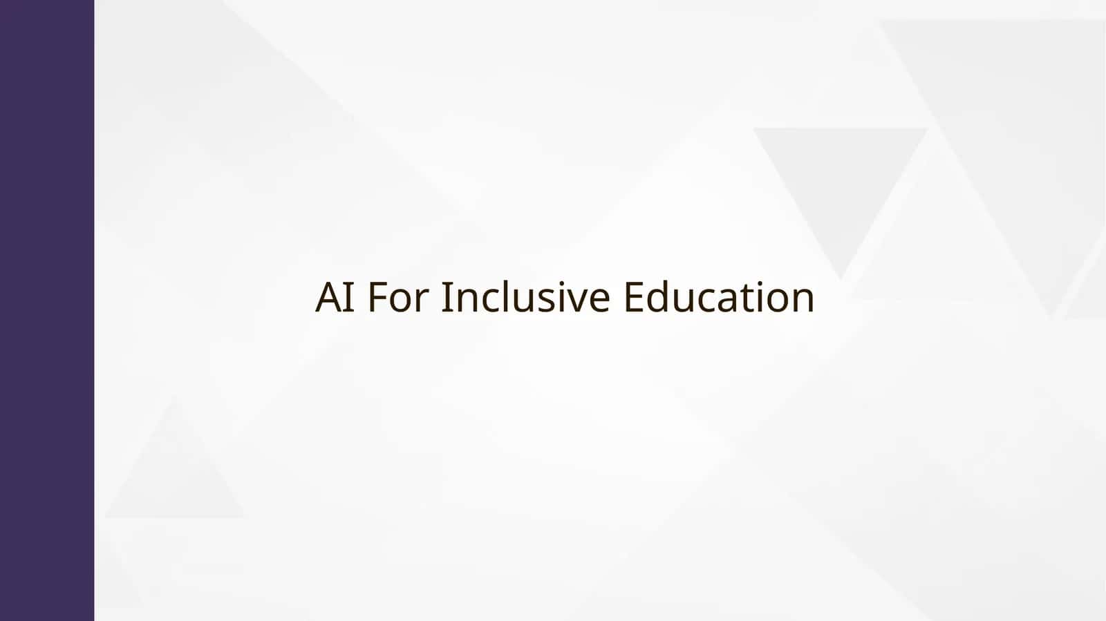 AI For Inclusive Education