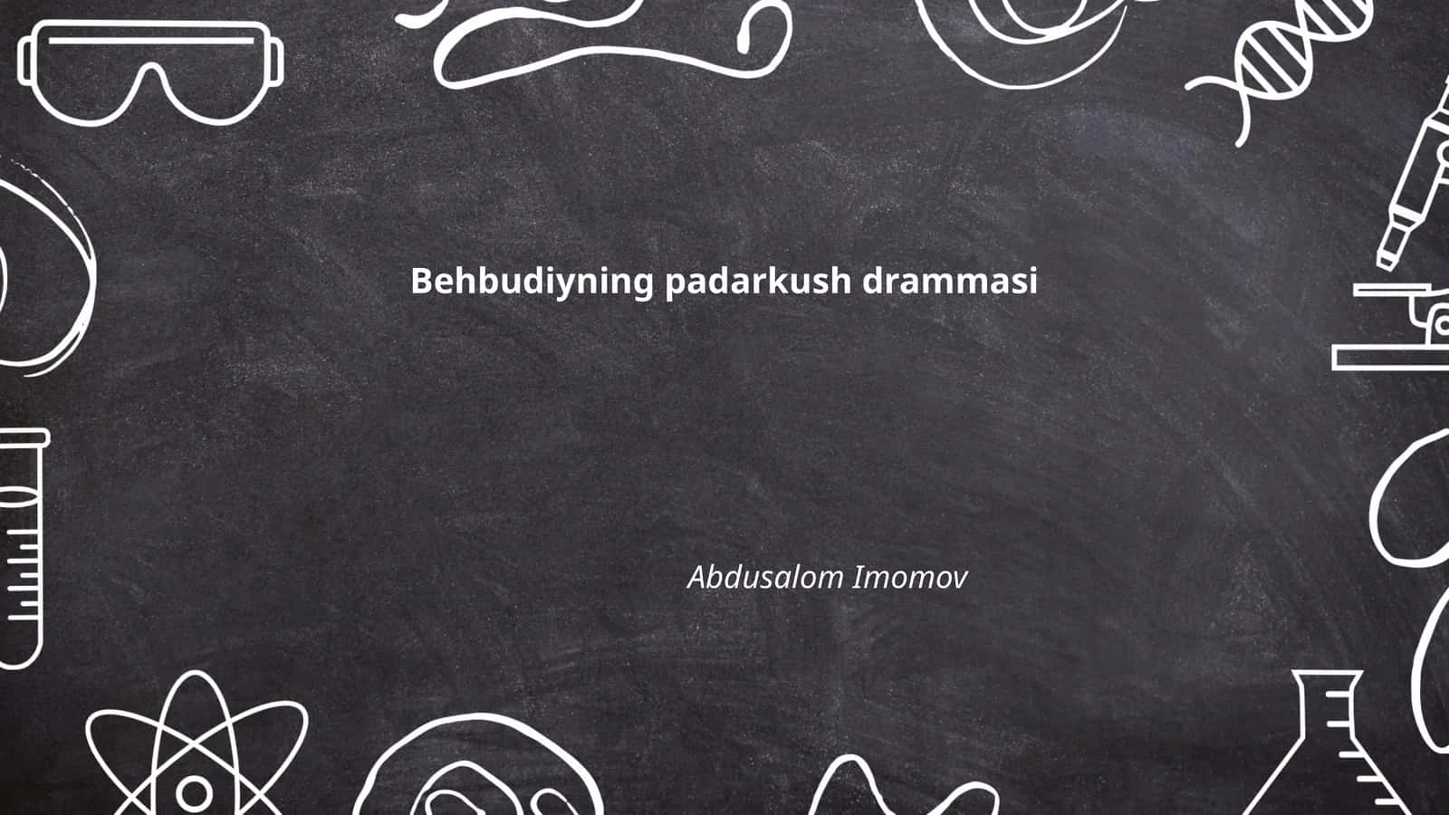 Behbudiyning padarkush drammasi