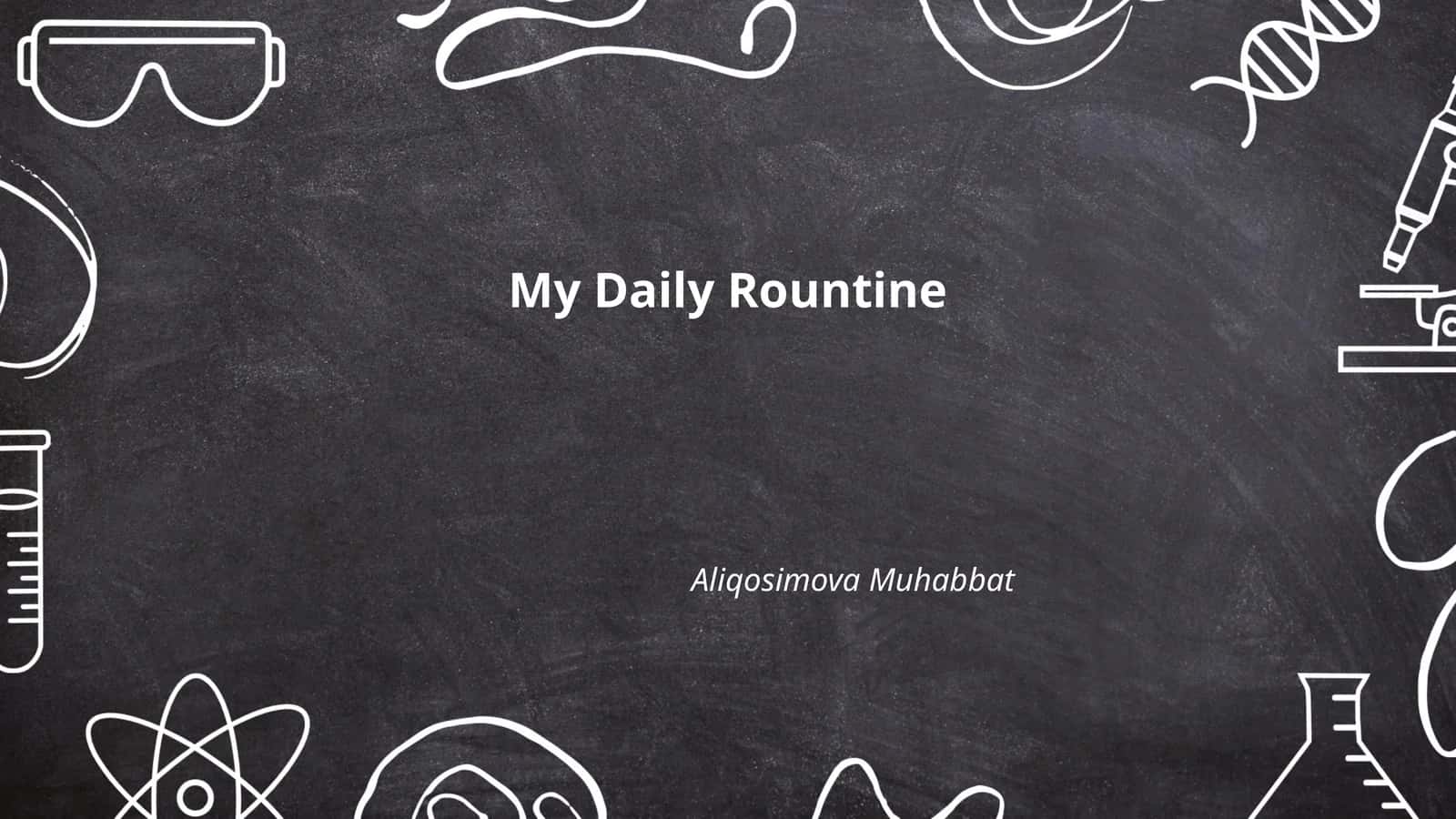 My Daily Rountine