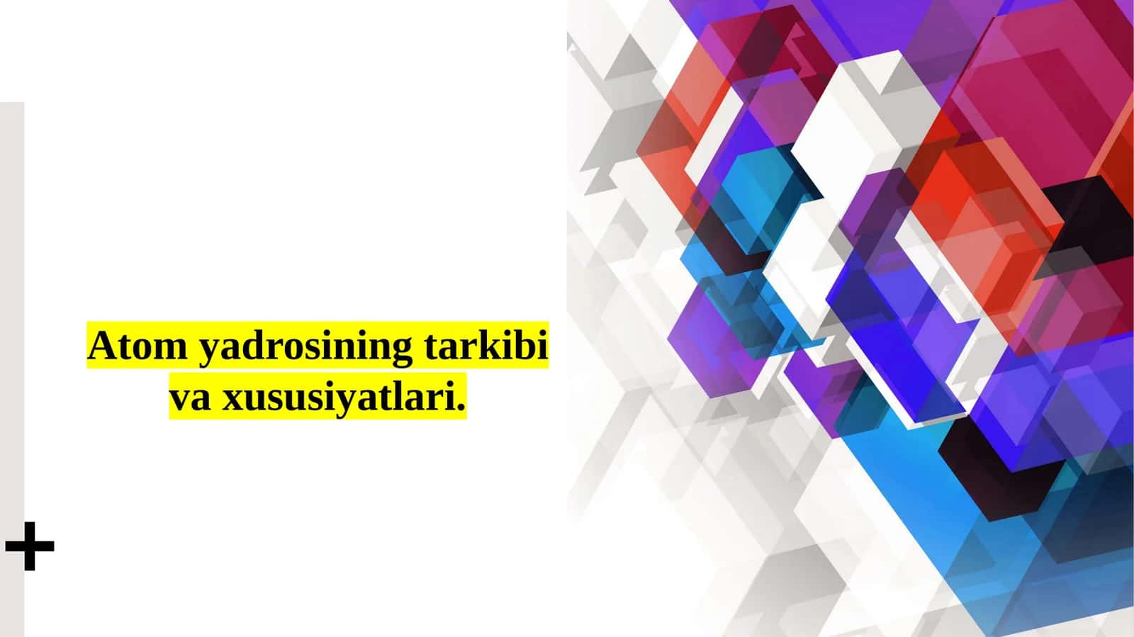 Atom yadrosining tarkibi va xususiyatlari