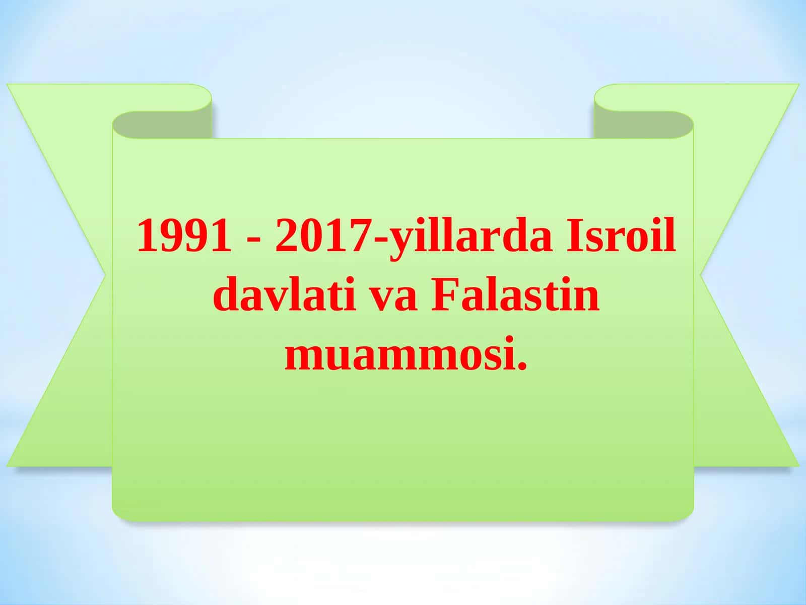 1991 - 2017-yillarda Isroil davlati va Falastin muammosi
