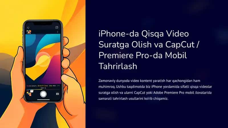 iPhone-da Qisqa Video Suratga Olish va CapCut / Premiere Pro-da Mobil Tahrirlash
