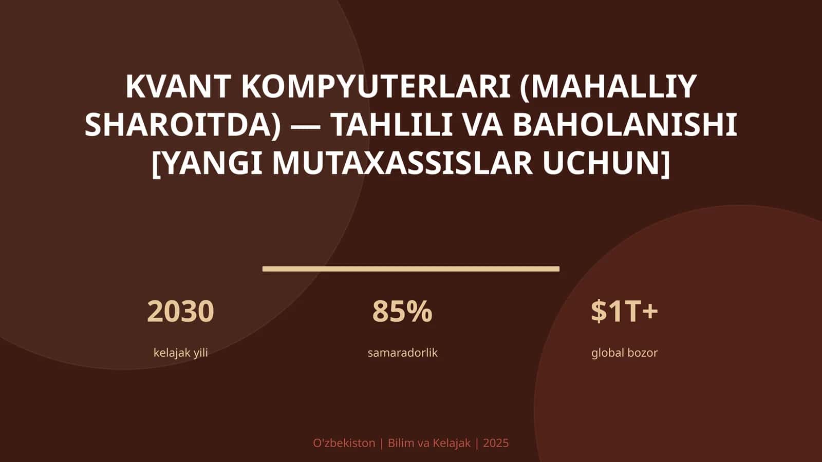 KVANT KOMPYUTERLARI (MAHALLIY SHAROITDA) — TAHLILI VA BAHOLANISHI [YANGI MUTAXASSISLAR UCHUN]