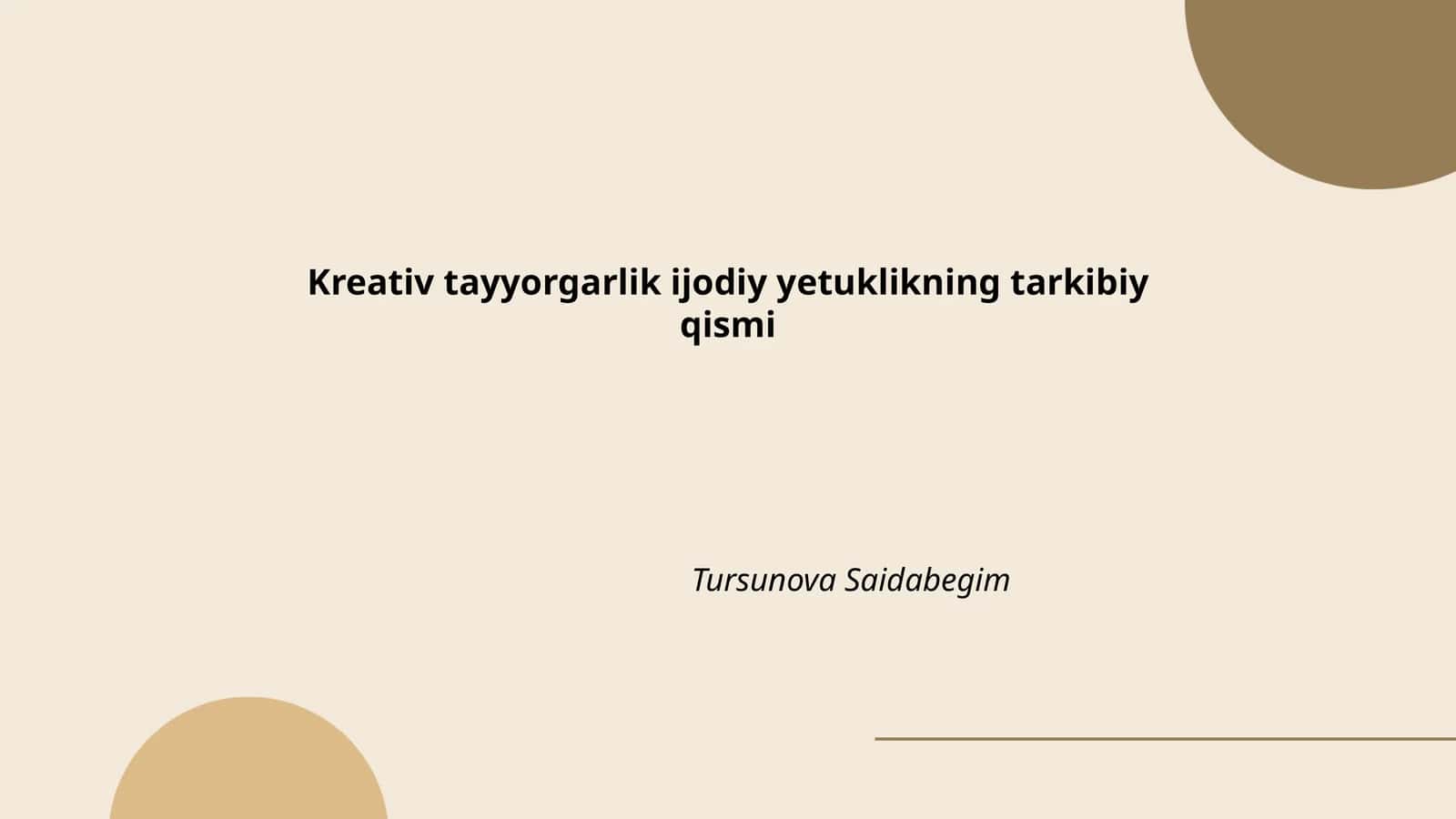 Tursunova Saidabegim - Kreativ tayyorgarlik ijodiy yetuklikning tarkibiy qismi