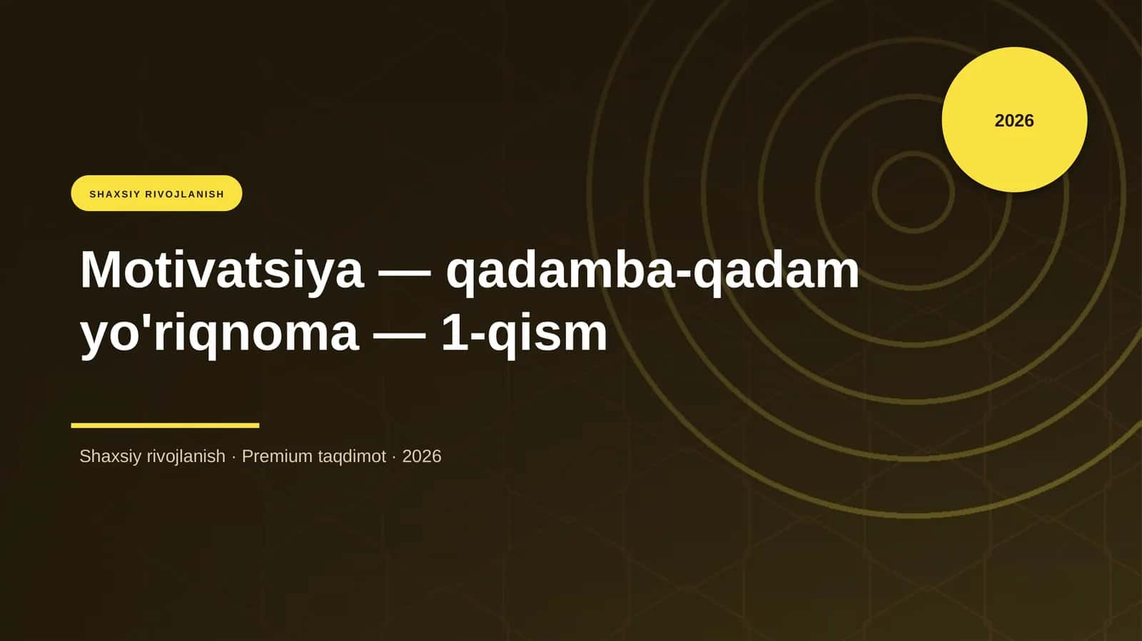 Motivatsiya — qadamba-qadam yo'riqnoma — 1-qism