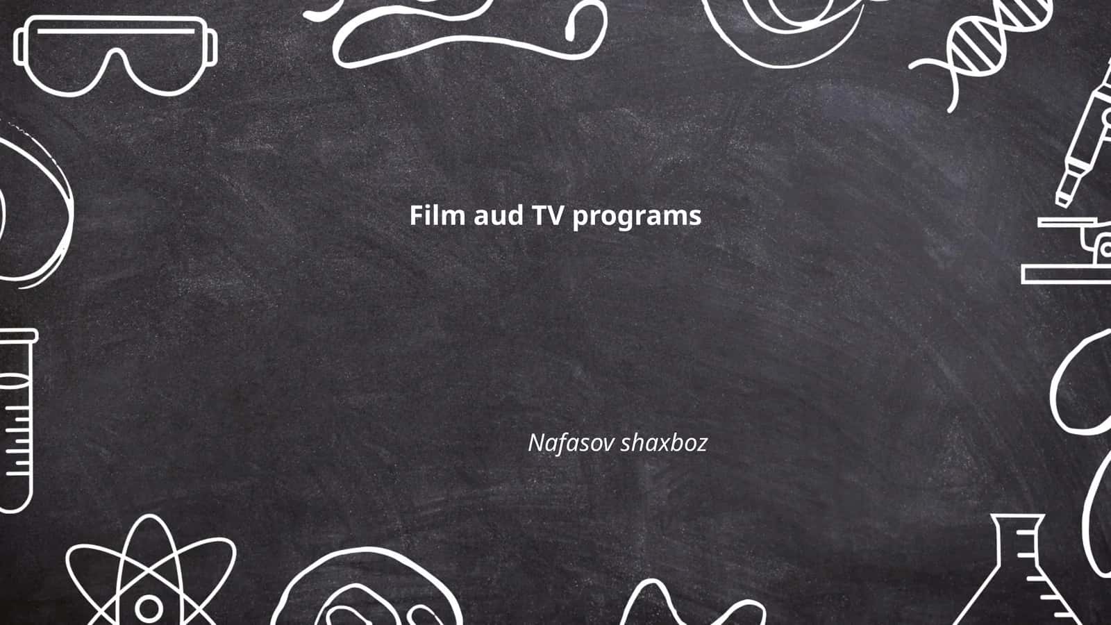 Film aud TV programs