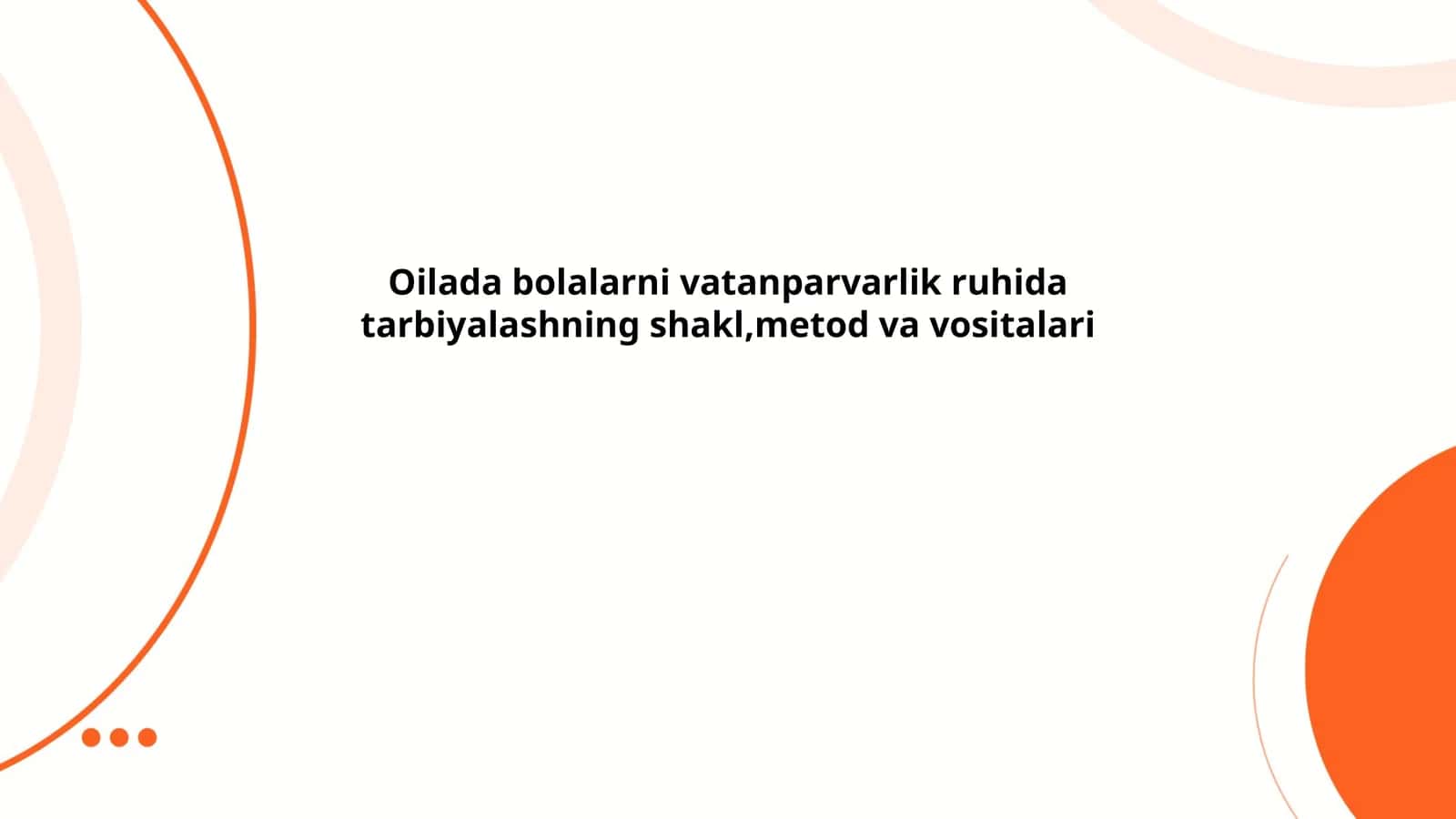 Oilada bolalarni vatanparvarlik ruhida tarbiyalashning shakl,metod va vositalari by Qayumova Marg‘uba