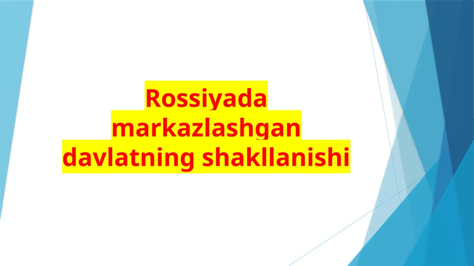 Rossiyada markazlashgan davlatning shakllanishi