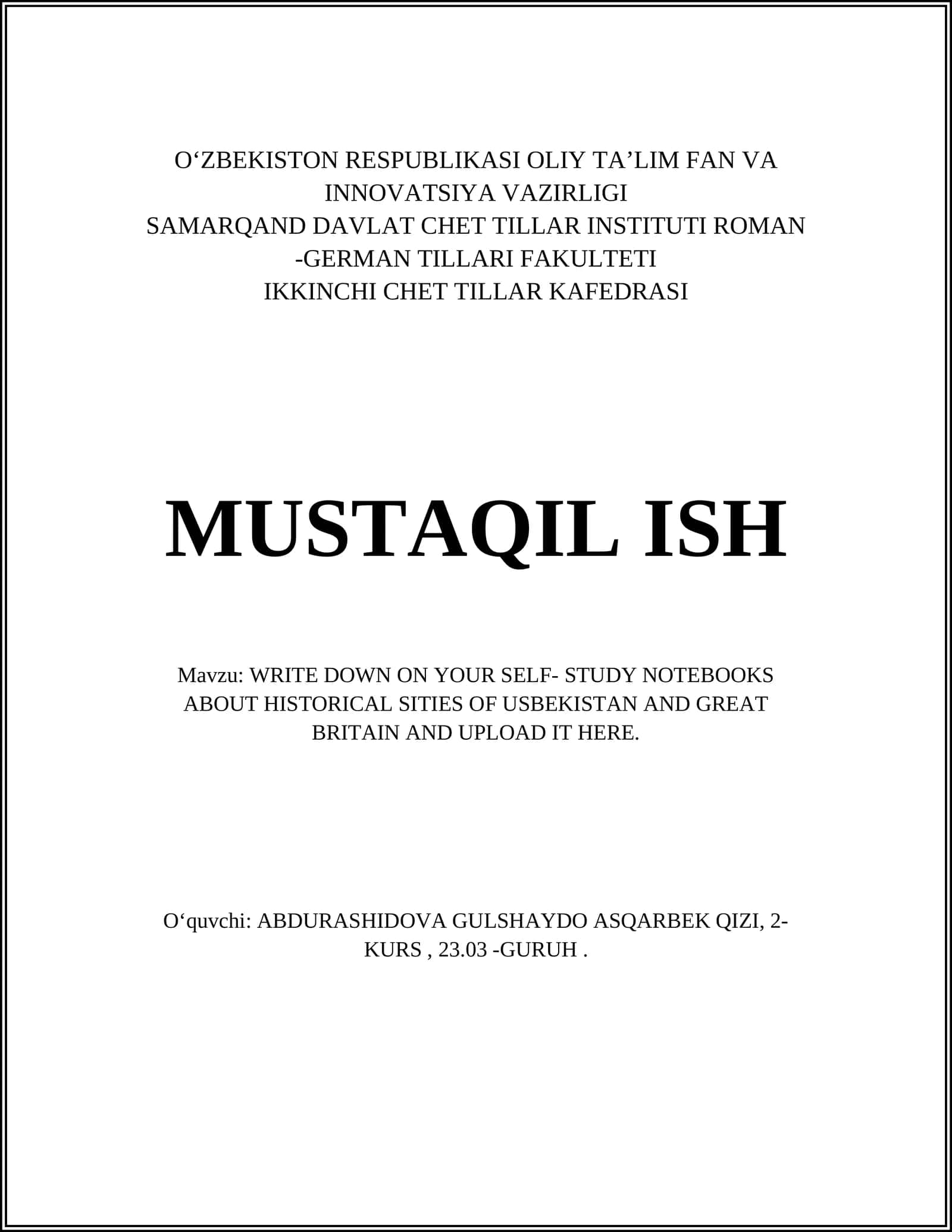WRITE DOWN ON YOUR SELF- STUDY NOTEBOOKS ABOUT HISTORICAL SITIES OF USBEKISTAN AND GREAT BRITAIN AND UPLOAD IT HERE