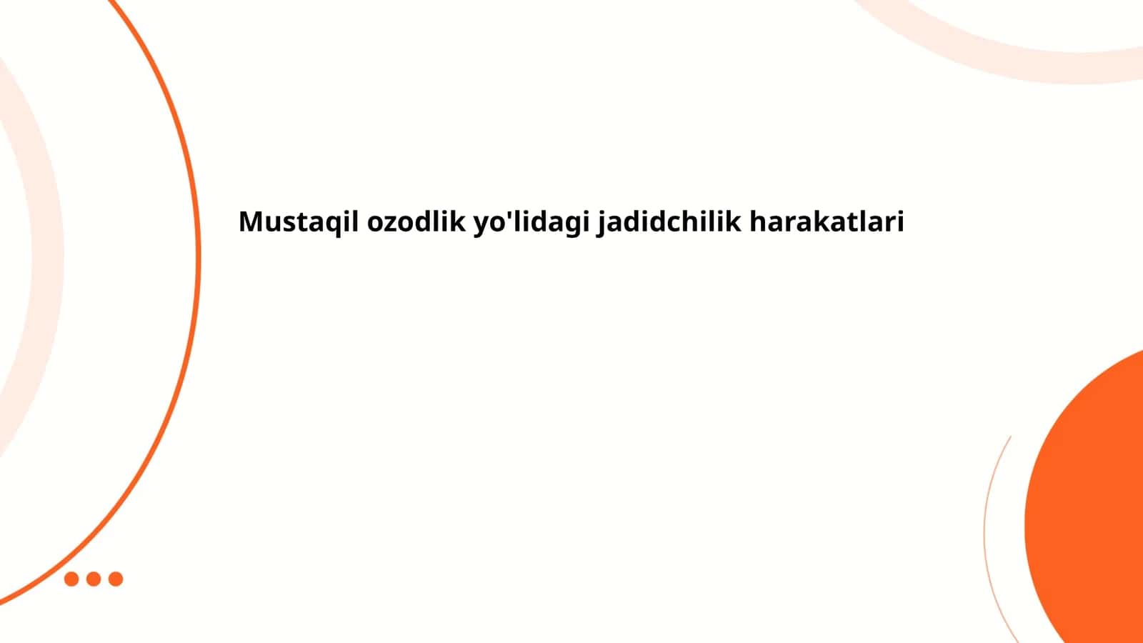 Mustaqil ozodlik yo'lidagi jadidchilik harakatlari