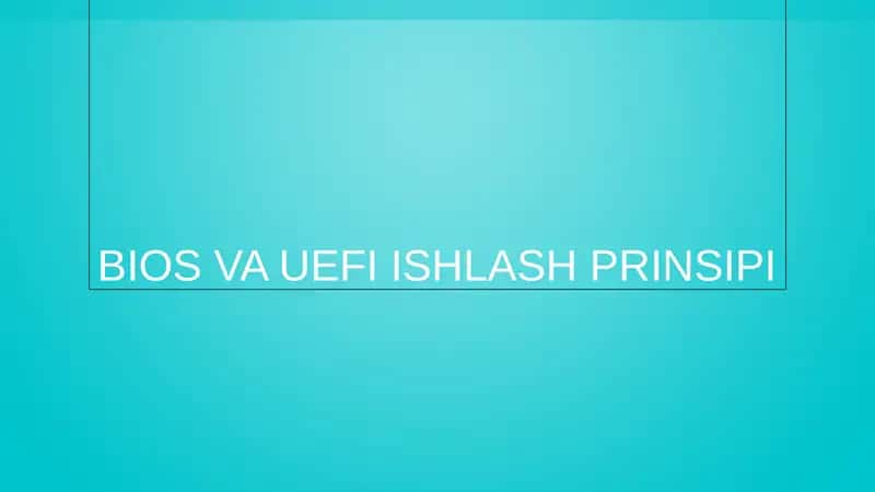 BIOS VA UEFI ISHLASH PRINSIPI