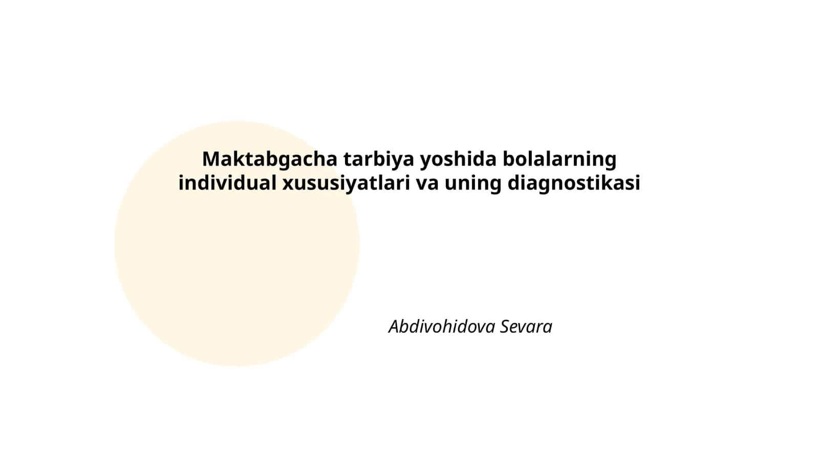 Maktabgacha tarbiya yoshida bolalarning individual xususiyatlari va uning diagnostikasi