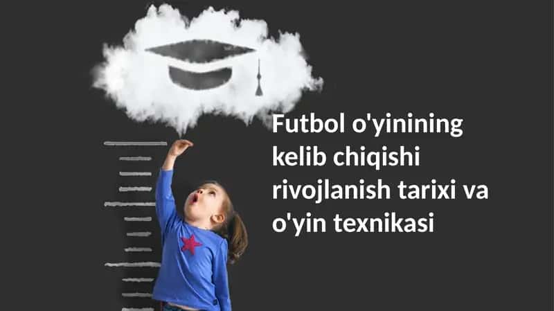 Futbol o'yinining kelib chiqishi rivojlanish tarixi va o'yin texnikasi
