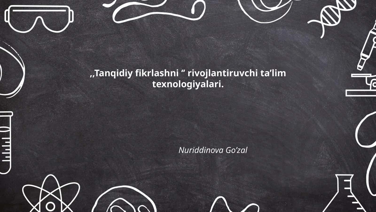 Tanqidiy fikrlashni ‘’ rivojlantiruvchi ta’lim texnologiyalari