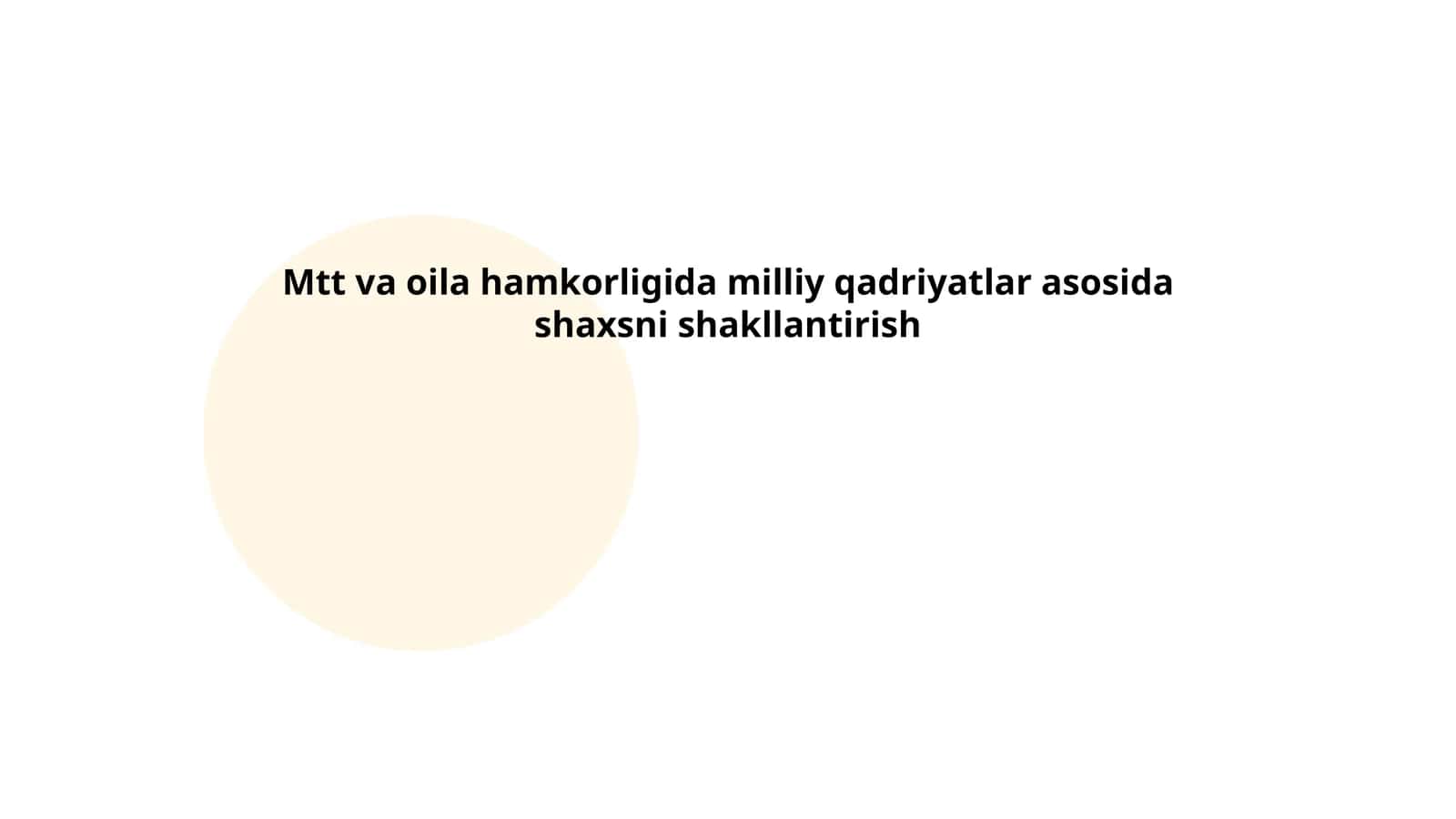 Mtt va oila hamkorligida milliy qadriyatlar asosida shaxsni shakllantirish