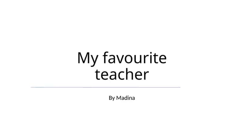 My favourite teacher
