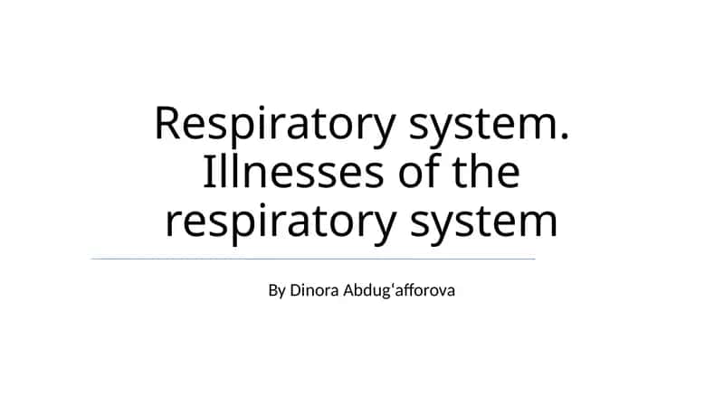 Respiratory system. Illnesses of the respiratory system