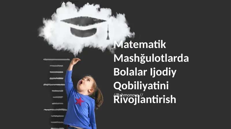 Matematik Mashğulotlarda Bolalar Ijodiy Qobiliyatini Rivojlantirish