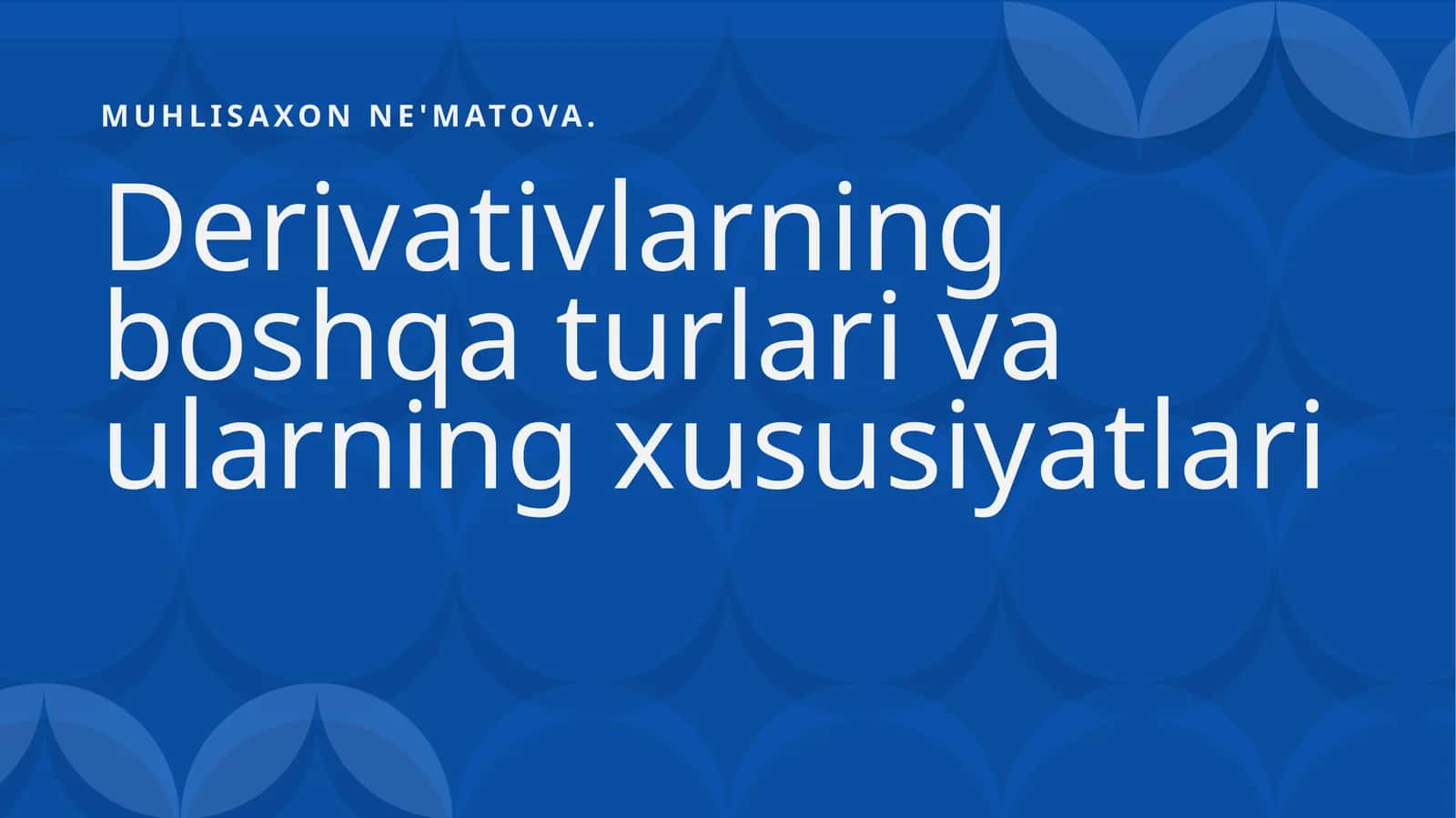 Derivativlarning boshqa turlari va ularning xususiyatlari