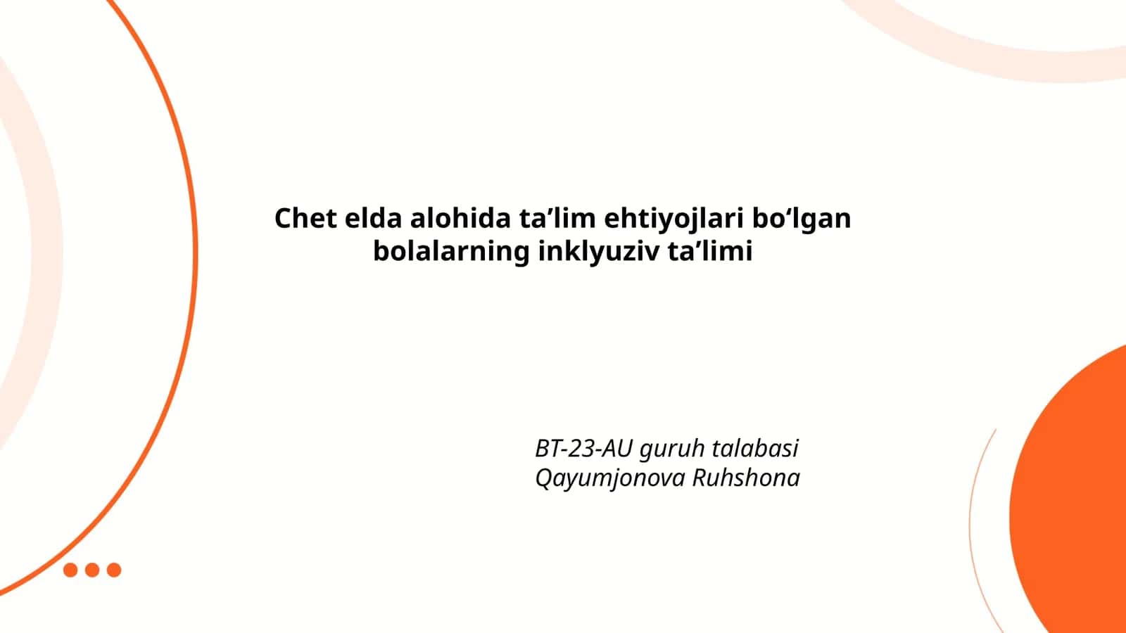 Chet elda alohida taʼlim ehtiyojlari boʻlgan bolalarning inklyuziv taʼlimi BT-23-AU guruh talabasi Qayumjonova Ruhshona