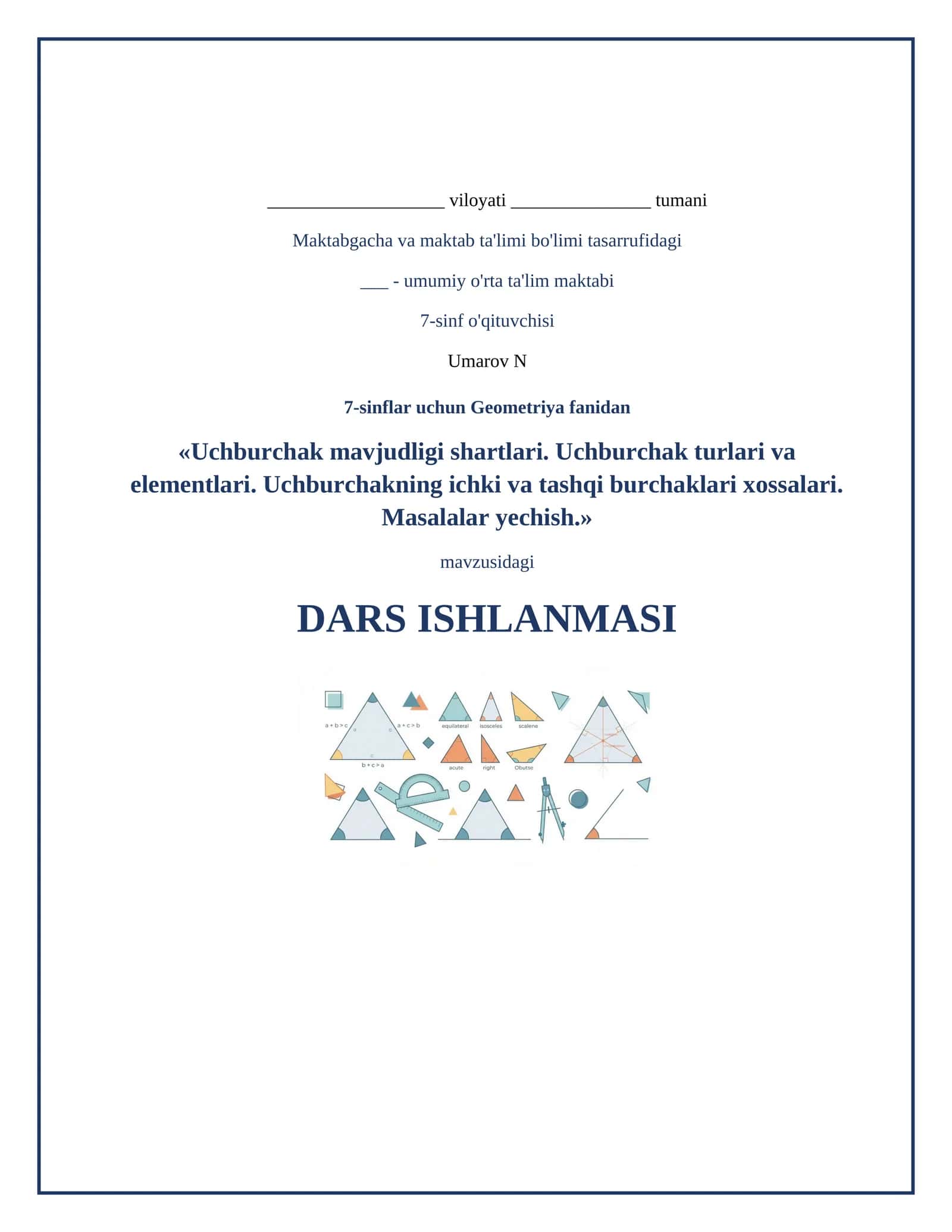 Lesson on Uchburchak mavjudligi shartlari. Uchburchak turlari va elementlari. Uchburchakning ichki va tashqi burchaklari xossalari 5.	Masalalar yechish.  	Masalalar yechish.