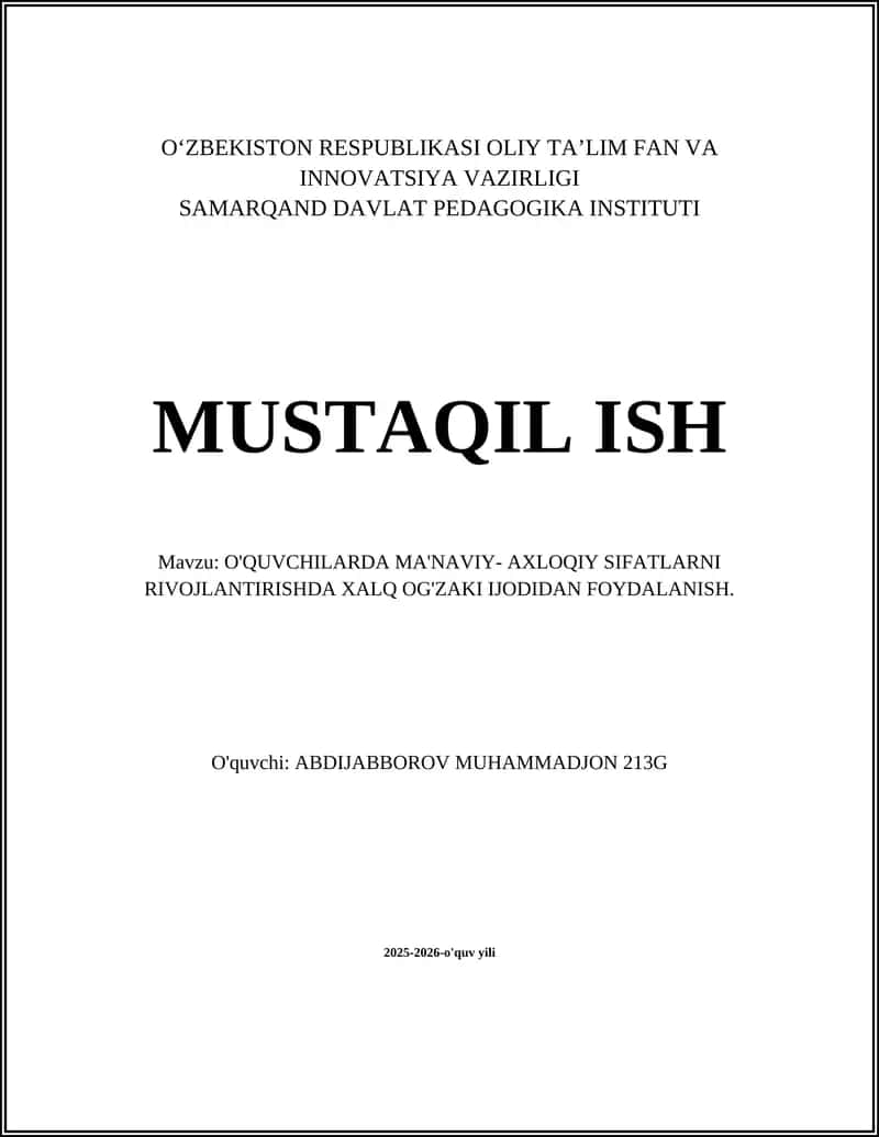 O'QUVCHILARDA MA'NAVIY- AXLOQIY SIFATLARNI RIVOJLANTIRISHDA XALQ OG'ZAKI IJODIDAN FOYDALANISH