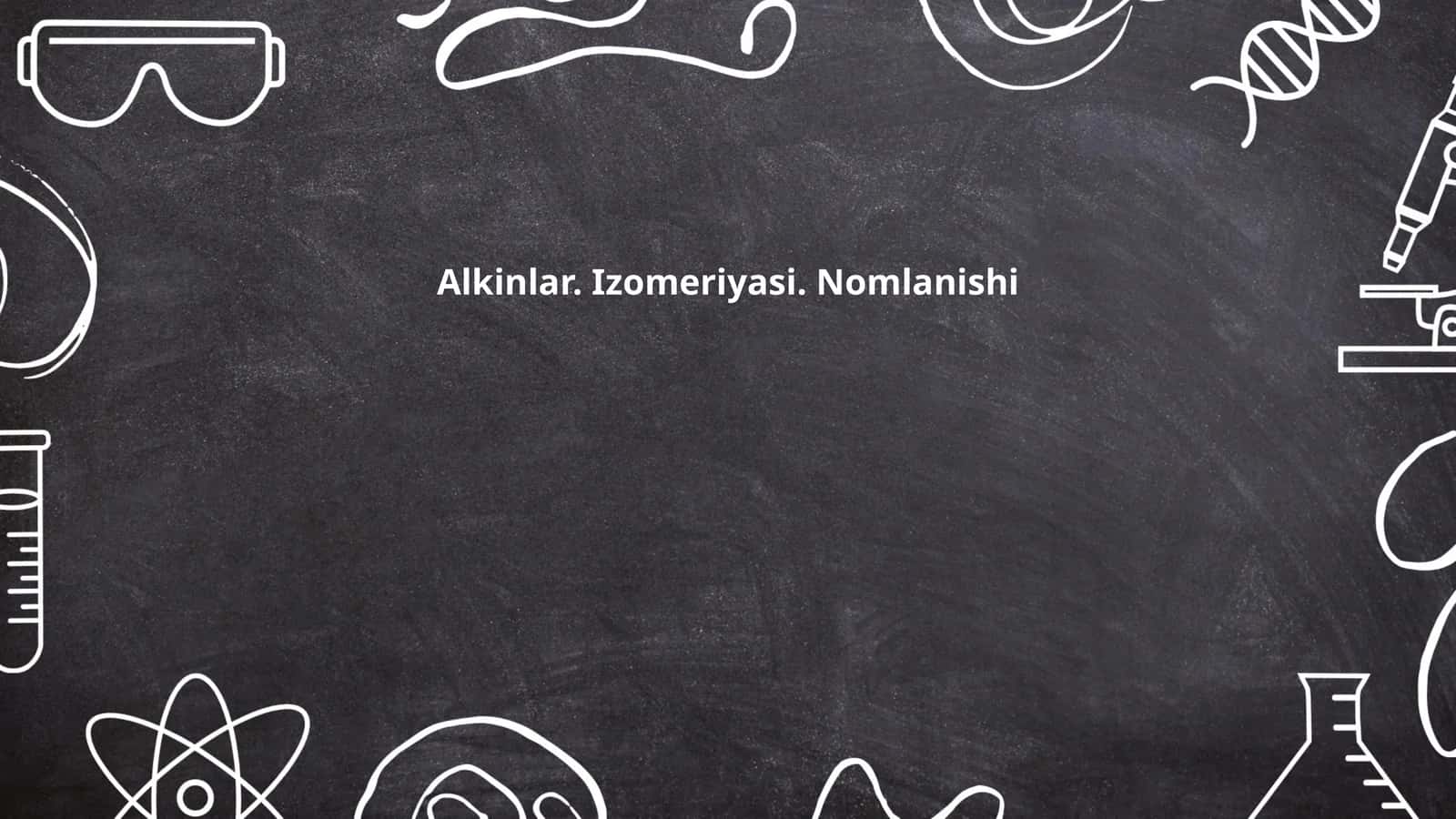 Alkinlar. Izomeriyasi. Nomlanishi