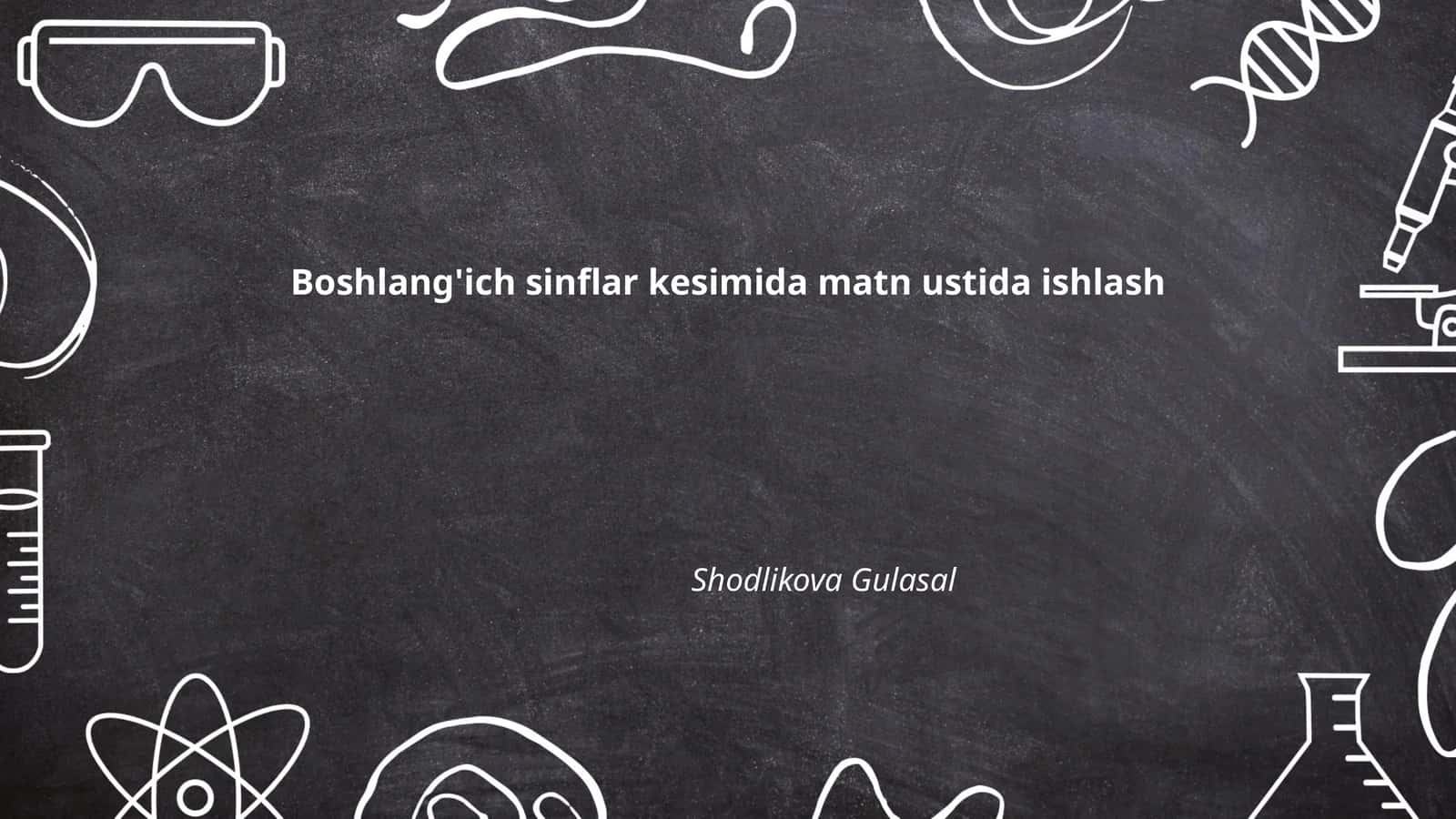 Boshlang'ich sinflar kesimida matn ustida ishlash