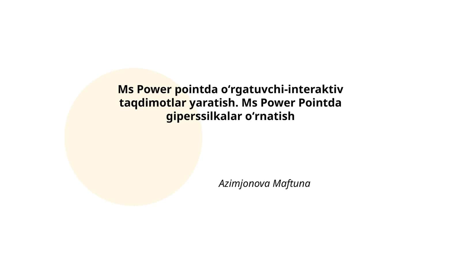 Ms Power Pointda oʻrgatuvchi-interaktiv taqdimotlar yaratish