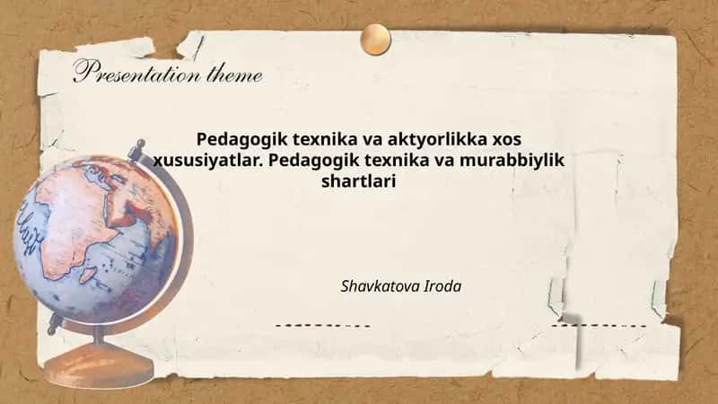Pedagogik texnika va aktyorlikka xos xususiyatlar. Pedagogik texnika va murabbiylik shartlari