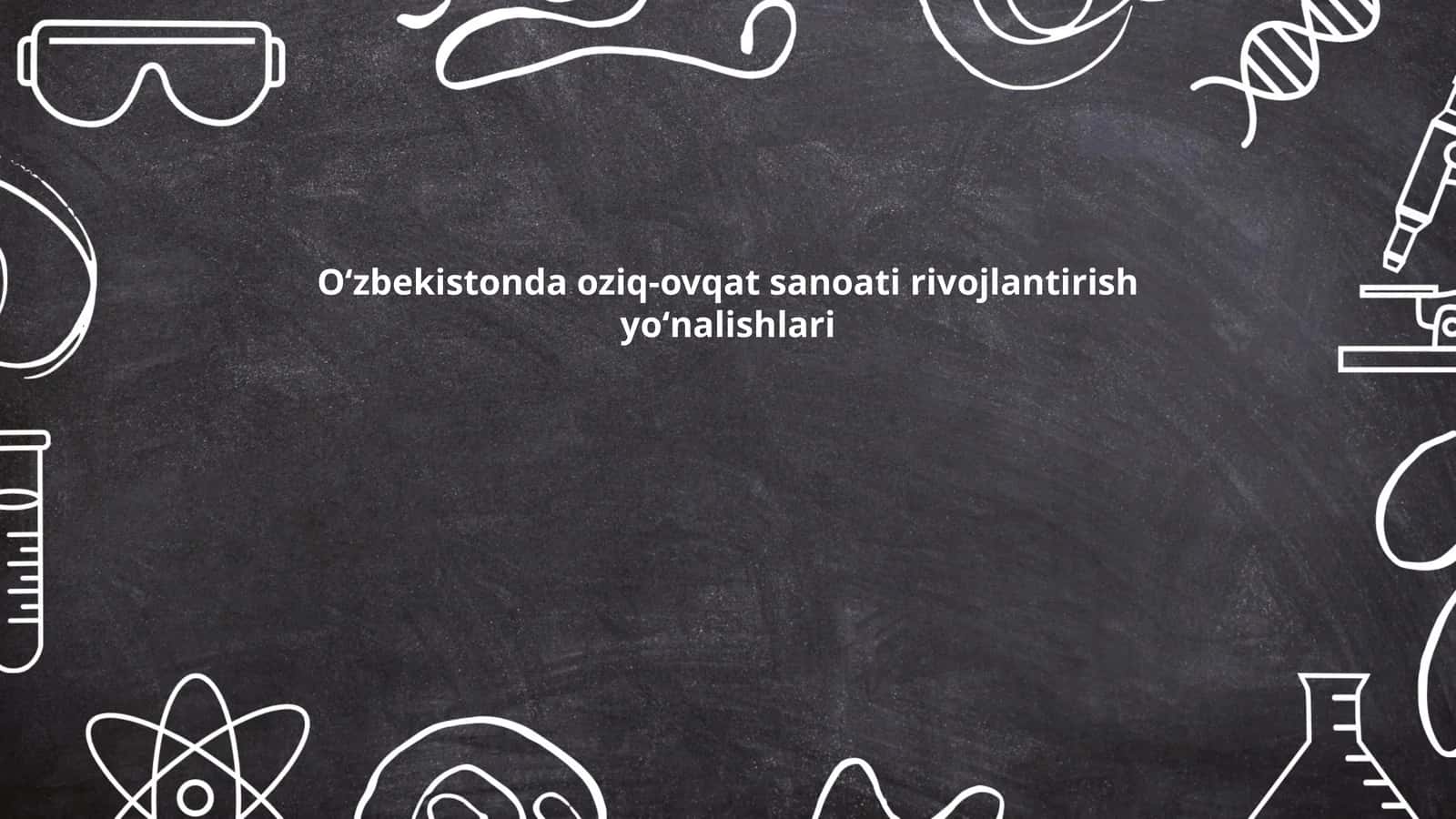 Oʻzbekistonda oziq-ovqat sanoati rivojlantirish yoʻnalishlari