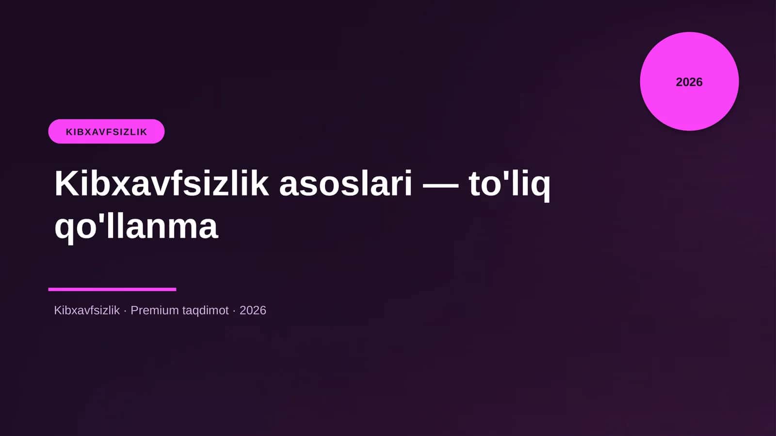 Kibxavfsizlik asoslari — to'liq qo'llanma