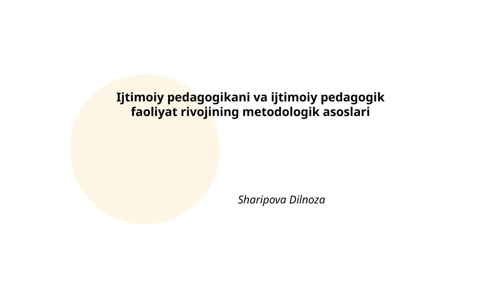 Ijtimoiy pedagogikani va ijtimoiy pedagogik faoliyat rivojining metodologik asoslari
