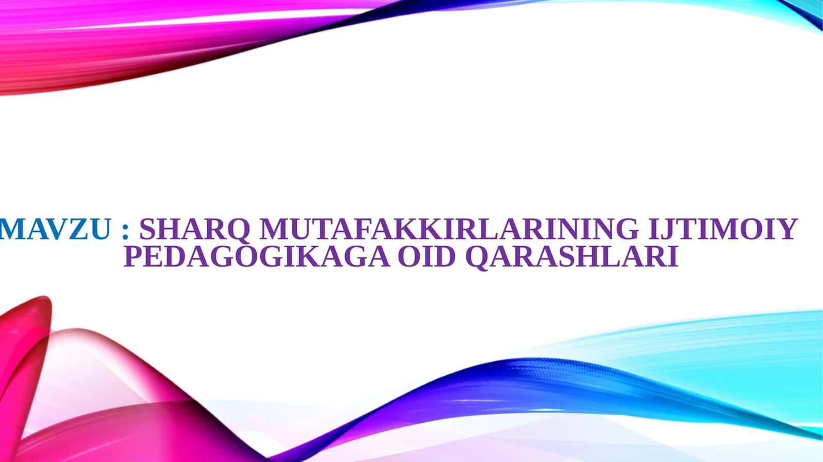 SHARQ MUTAFAKKIRLARINING IJTIMOIYPEDAGOGIKAGA OID QARASHLARI