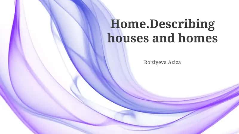 Home.Describing houses and homes