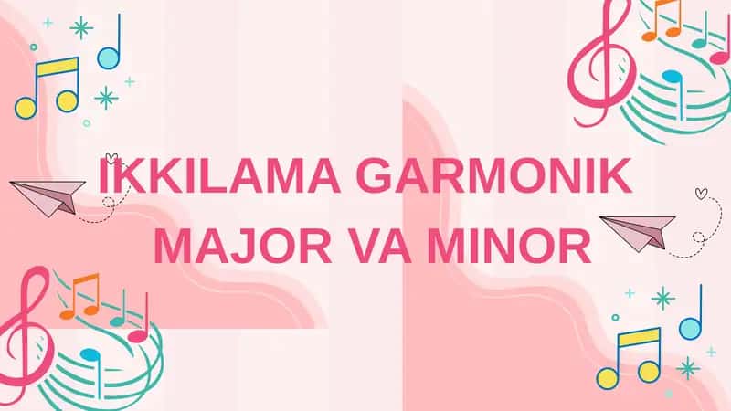 Ikkilama garmonik  major va minor