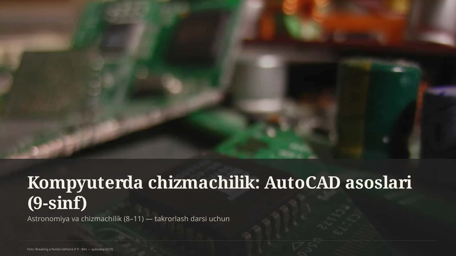Kompyuterda chizmachilik: AutoCAD asoslari (9-sinf)