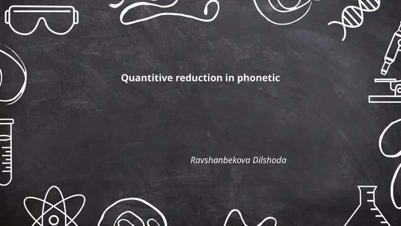 Quantitive reduction in phonetic