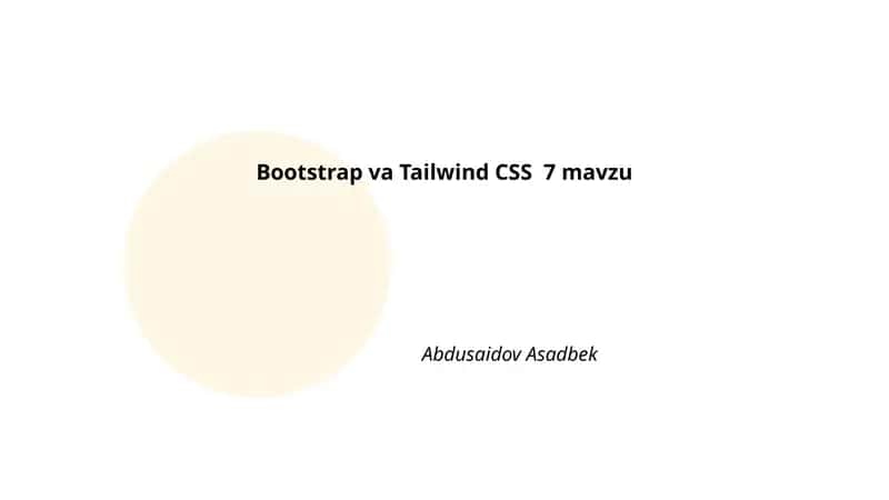 Bootstrap va Tailwind CSS 7 mavzu