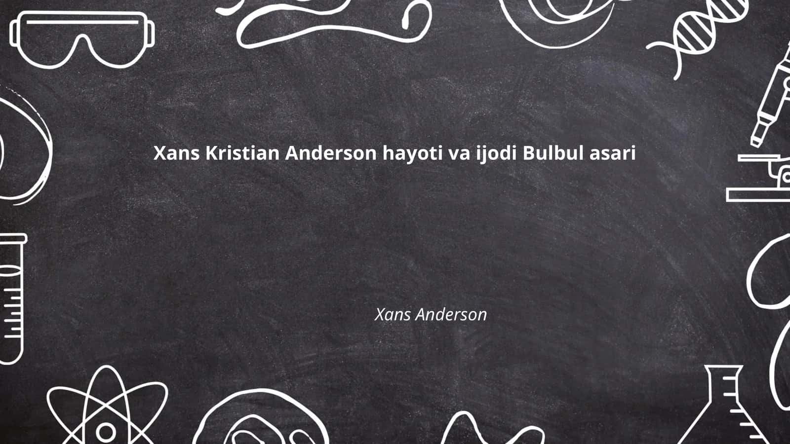 Xans Kristian Anderson hayoti va ijodi Bulbul asari