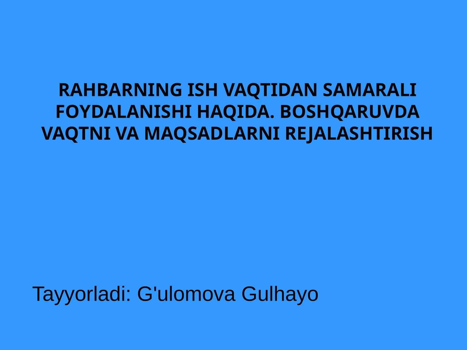 Rahbarning ish vaqtidan samarali foydalanishi haqida. Boshqaruvda vaqtni va maqsadlarni rejalashtirish