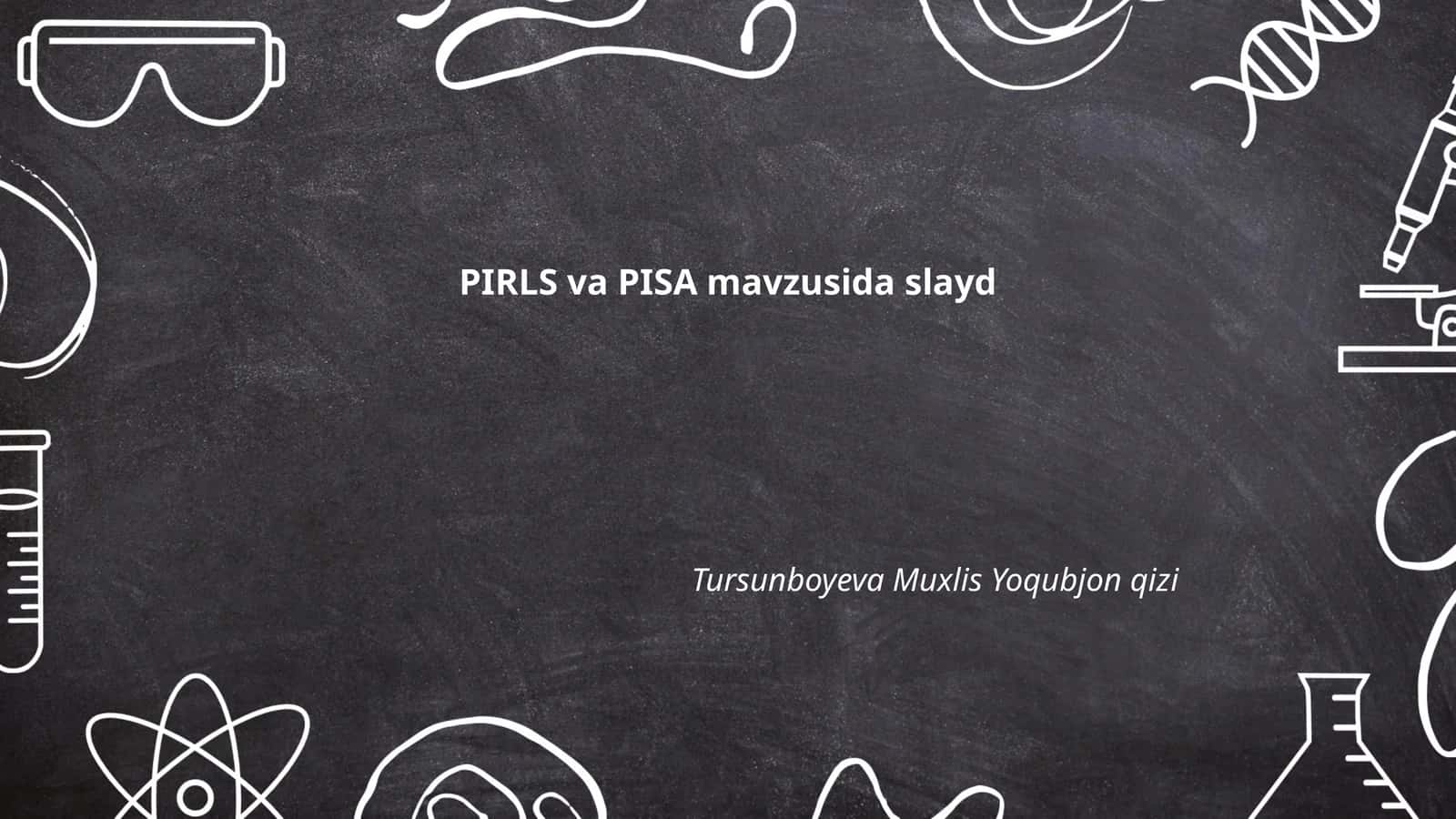 PIRLS va PISA dasturlari: Asosiy maqsadlari