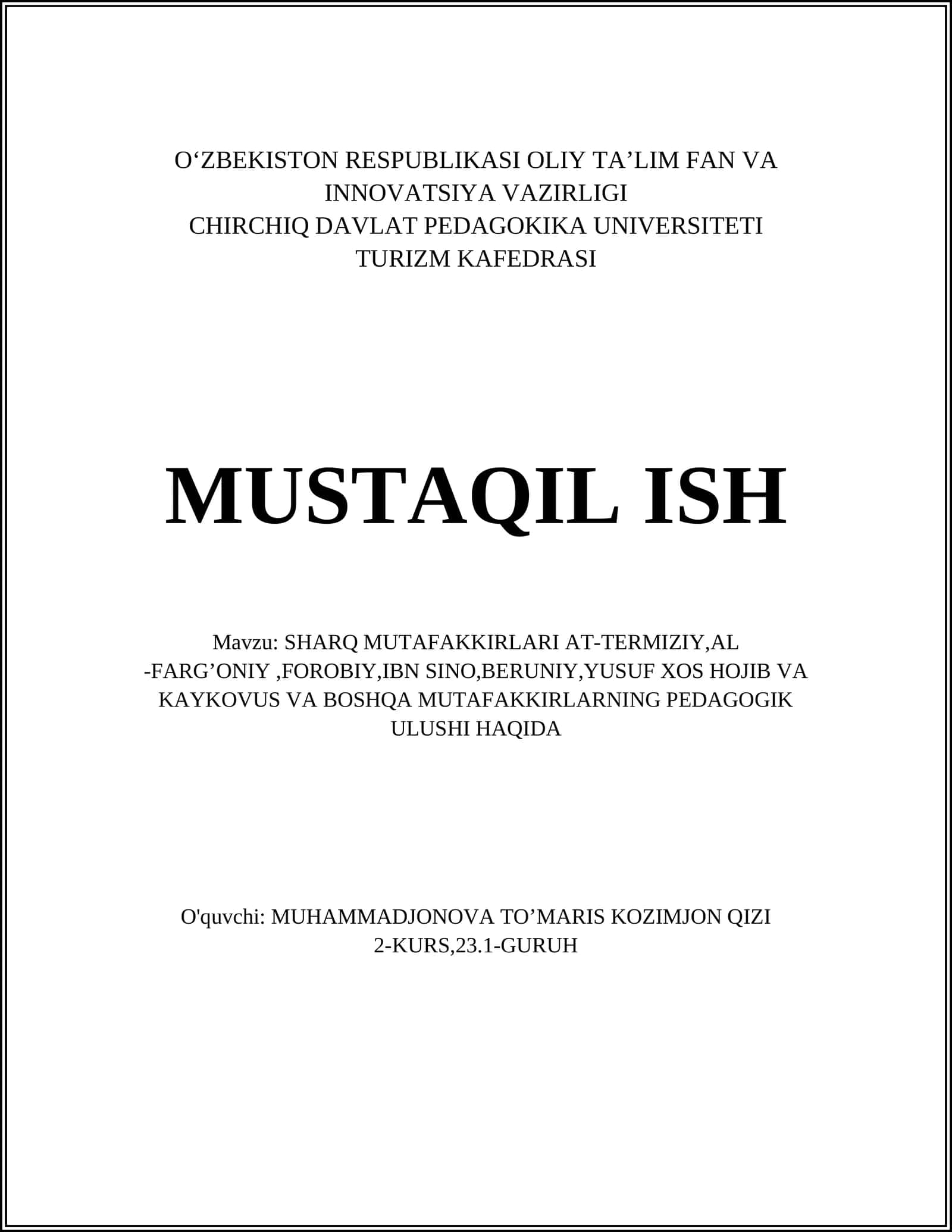 SHARQ MUTAFAKKIRLARI AT-TERMIZIY,AL -FARG’ONIY,FOROBIY,IBN SINO,BERUNIY,YUSUF XOS HOJIB VA KAYKOVUS VA BOSHQA MUTAFAKKIRLARNING PEDAGOGIK ULUSHI