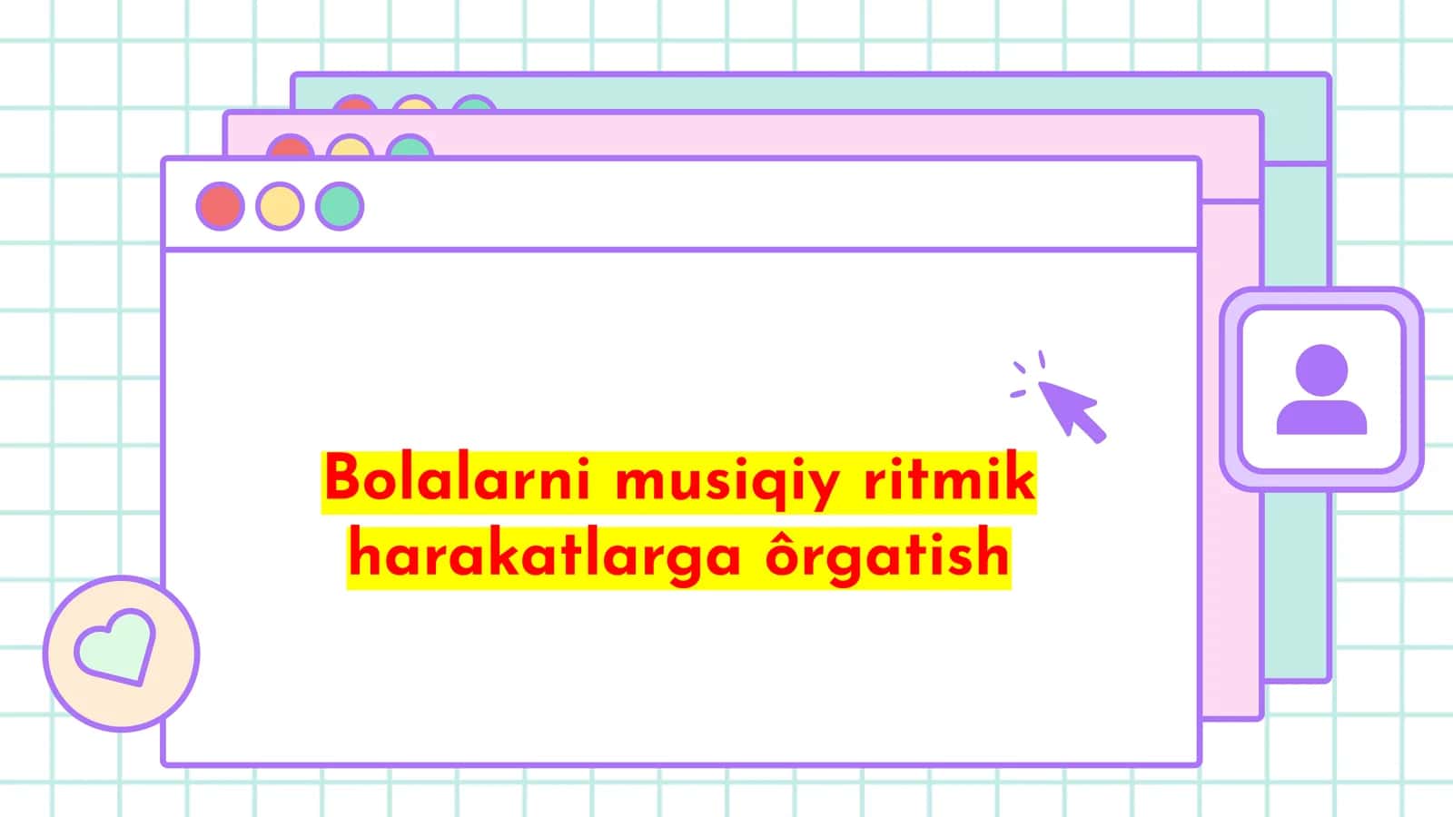 Bolalarni   musiqiy  ritmik   harakatlarga   ôrgatish