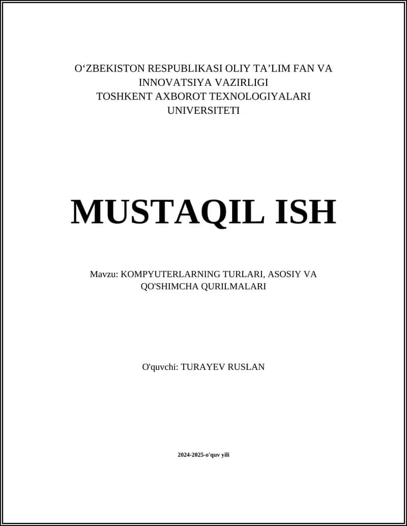KOMPYUTERLARNING TURLARI, ASOSIY VA QO'SHIMCHA QURILMALARI