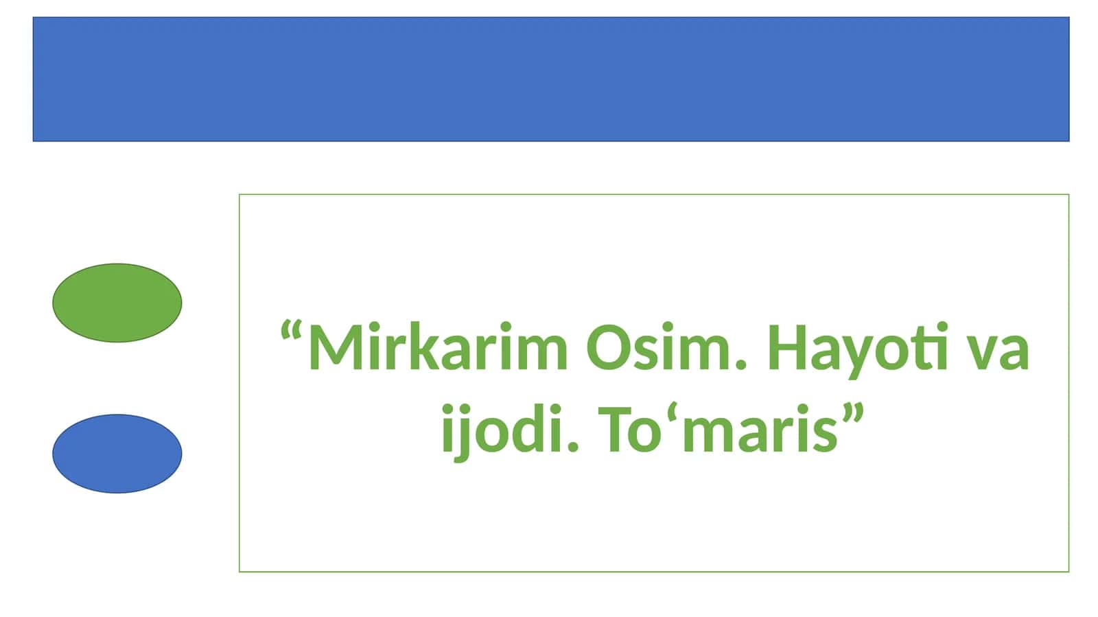 Mirkarim Osim. Hayoti va ijodi. To‘maris”