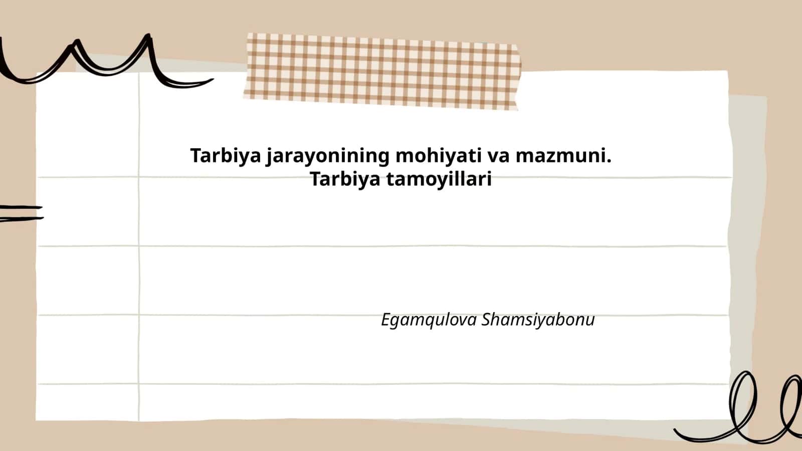 Tarbiya jarayonining mohiyati va mazmuni. Tarbiya tamoyillari